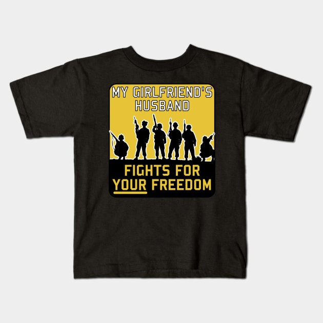 My Girlfriend's Husband Fights For Your Freedom - Meme, Funny, Parody Kids T-Shirt by SpaceDogLaika